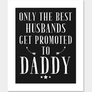 Only the best husbands get promoted to daddy Posters and Art